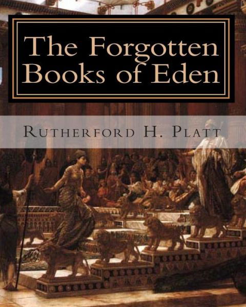 Cover for Rutherford H. Platt · The Forgotten Books of Eden: Complete Edition (Taschenbuch) (2010)