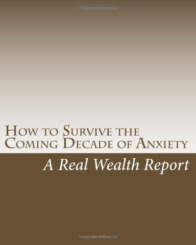 Cover for A Real Wealth Report · How to Survive the Coming Decade of Anxiety (Paperback Book) (2010)