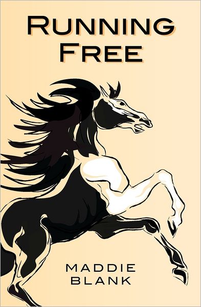 Running Free - Maddie Blank - Kirjat - CreateSpace Independent Publishing Platf - 9781461106791 - perjantai 24. kesäkuuta 2011