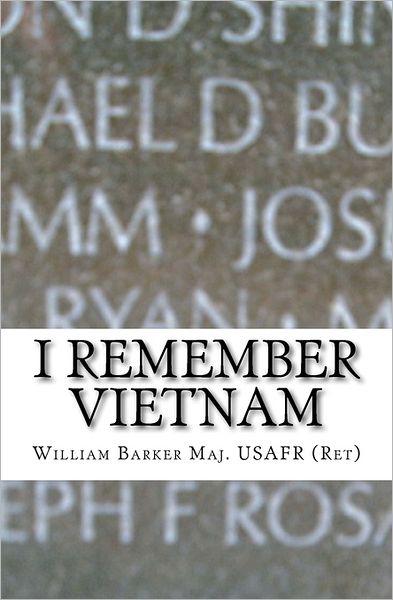 Cover for Maj William L Barker · I Remember Vietnam (Paperback Book) (2011)