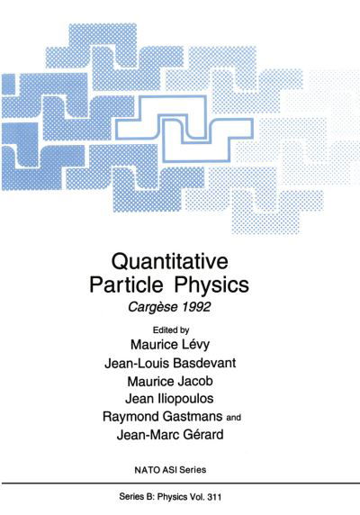 Cover for Maurice Levy · Quantitative Particle Physics: Cargese 1992 - NATO Science Series B (Taschenbuch) [Softcover reprint of the original 1st ed. 1993 edition] (2012)