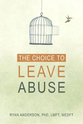 Cover for Ryan Anderson · The Choice to Leave Abuse (Pocketbok) (2022)