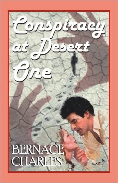 Cover for Bernace Charles · Conspiracy at Desert One (Paperback Bog) (2011)