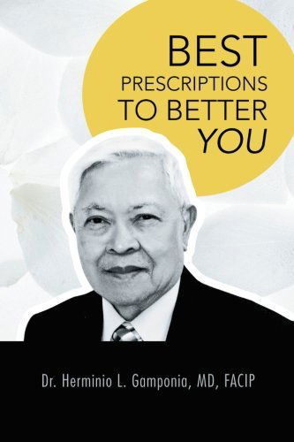 Best Prescriptions to Better You - Dr. Herminio L. Gamponia - Books - Trafford - 9781466903791 - September 26, 2012