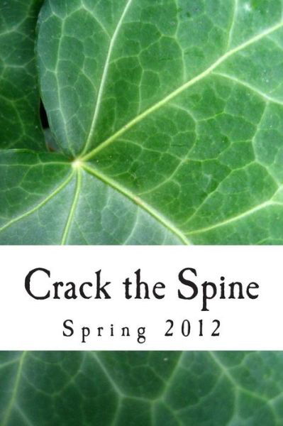 Cover for Crack the Spine · Crack the Spine: Spring 2012 (Paperback Book) (2012)