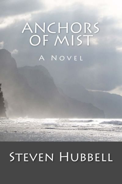 Cover for Steven Hubbell · Anchors of Mist (Paperback Bog) (2012)