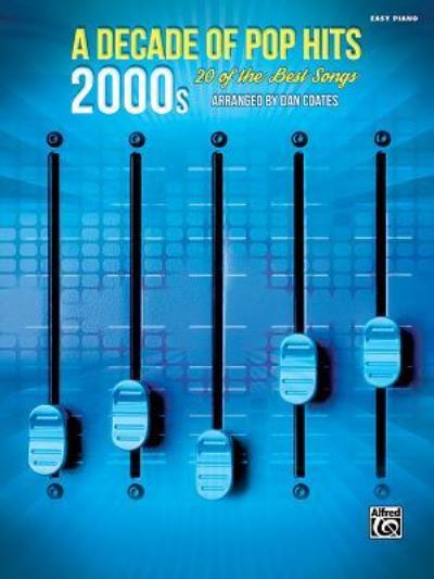 Cover for Dan Coates · A Decade of Pop Hits -- 2000s (Paperback Book) (2017)