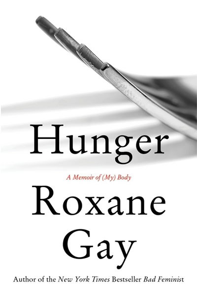 Cover for Roxane Gay · Hunger: A Memoir of (My) Body (Taschenbuch) (2018)