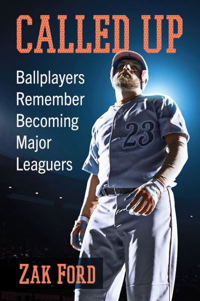 Cover for Zak Ford · Called Up: Ballplayers Remember Becoming Major Leaguers (Paperback Book) (2023)