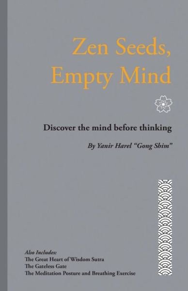 Cover for Mr Yanir Harel · Zen Seeds, Empty Mind: Discover the Mind Before Thinking (Taschenbuch) (2013)