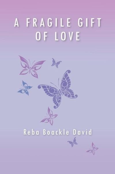Cover for Reba Boackle David · A Fragile Gift of Love (Pocketbok) (2012)