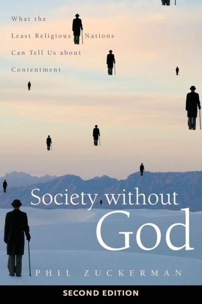 Society without God, Second Edition: What the Least Religious Nations Can Tell Us about Contentment - Phil Zuckerman - Books - New York University Press - 9781479844791 - July 21, 2020
