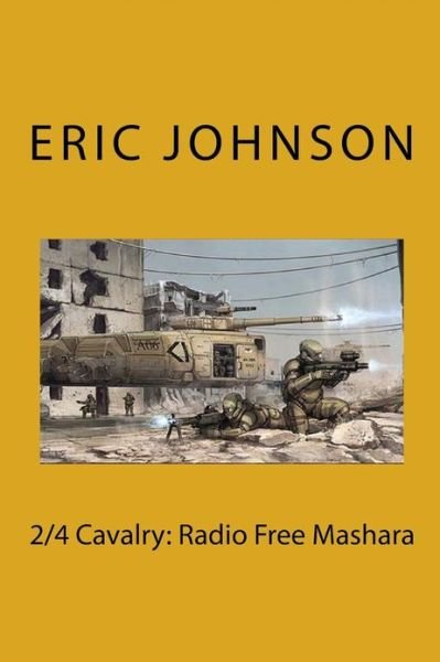 Cover for Eric Johnson · 2/4 Cavalry: Radio Free Mashara (Paperback Bog) (2013)