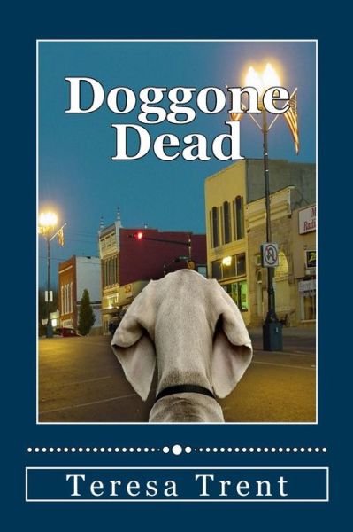 Cover for Teresa Trent · Doggone Dead (Paperback Book) (2013)