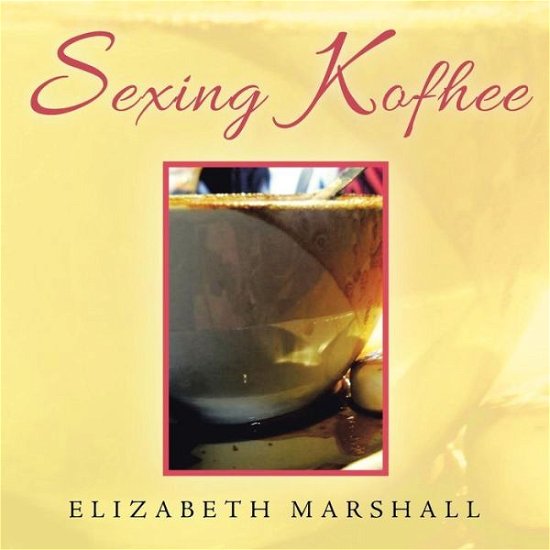 Cover for Elizabeth Marshall · Sexing Kofhee (Paperback Book) (2014)