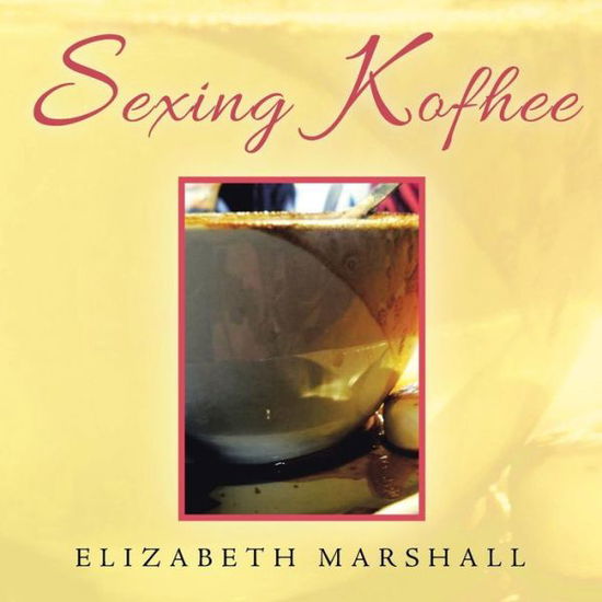 Cover for Elizabeth Marshall · Sexing Kofhee (Taschenbuch) (2014)