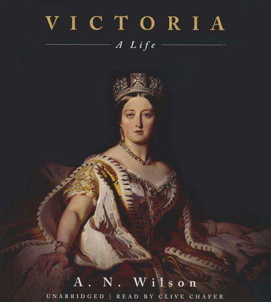 Cover for A N Wilson · Victoria: a Life (CD) (2014)