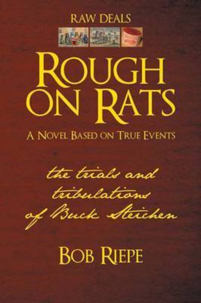 Cover for Bob Riepe · Rough on Rats: the Trials and Tribulations of Buck Steichen (Paperback Book) (2014)