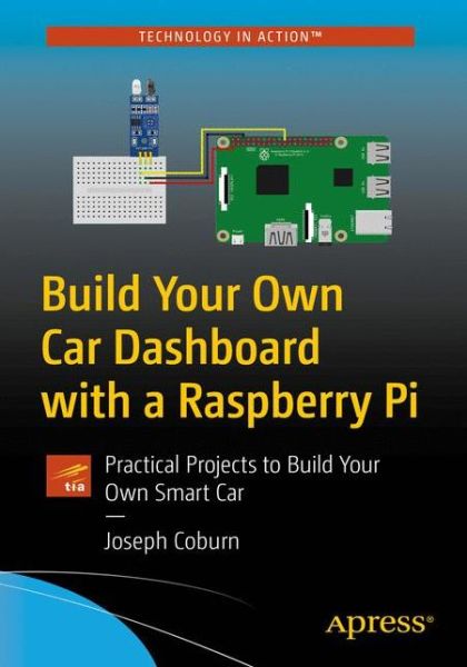 Cover for Joseph Coburn · Build Your Own Car Dashboard with a Raspberry Pi: Practical Projects to Build Your Own Smart Car (Paperback Book) [1st edition] (2020)