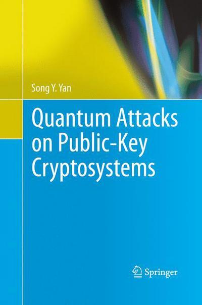 Cover for Song Y. Yan · Quantum Attacks on Public-Key Cryptosystems (Paperback Bog) [2013 edition] (2015)