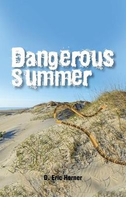 Cover for D Eric Horner · Dangerous Summer (Paperback Book) (2016)