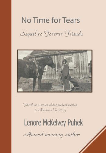 Cover for Lenore Mckelvey Puhek · No Time for Tears: Sequel to Forever Friends (Hardcover Book) (2013)