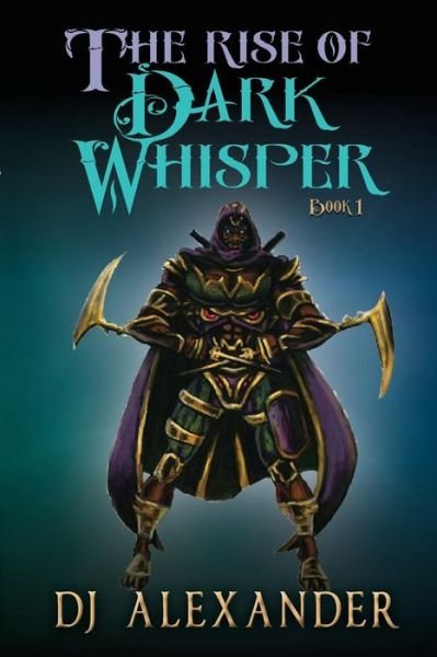 Cover for DJ Alexander · The Rise of Dark Whisper (Paperback Book) (2014)