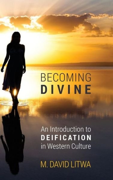 Cover for M. David Litwa · Becoming Divine (Hardcover Book) (2013)