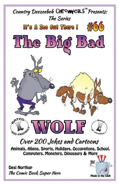 Cover for Desi Northup · The Big Bad Wolf - over 200 Jokes + Cartoons - Animals, Aliens, Sports, Holidays, Occupations, School, Computers, Monsters, Dinosaurs &amp; More - in Black an (Paperback Bog) (2014)