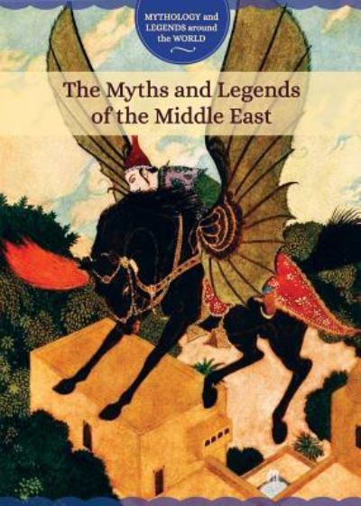 Cover for Joanne Randolph · The Myths and Legends of the Middle East (Hardcover Book) (2017)