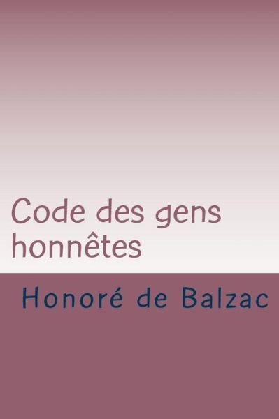 Cover for Honore De Balzac · Code Des Gens Honnetes (Paperback Bog) (2015)