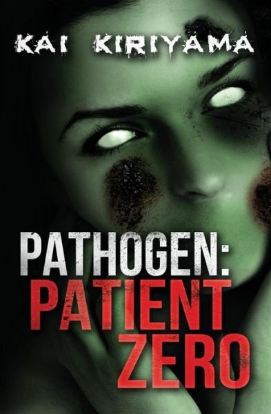 Cover for Kai Kiriyama · Pathogen: Patient Zero (Paperback Book) (2015)