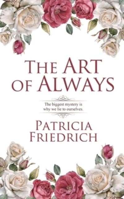 Cover for Patricia Friedrich · The Art of Always (Pocketbok) (2022)