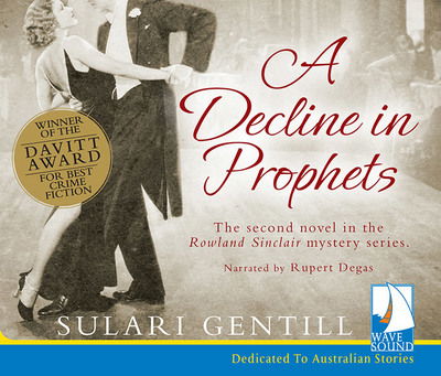 Cover for Sulari Gentill · A Decline in Prophets - The Rowland Sinclair Series (Hörbok (CD)) [Unabridged edition] (2017)