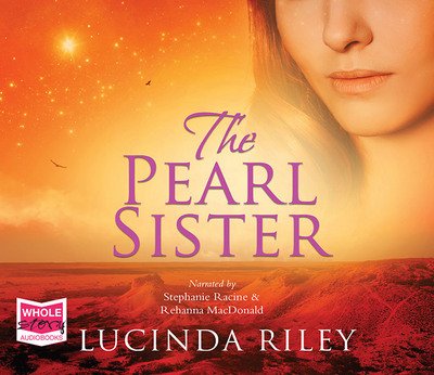 Cover for Lucinda Riley · The Pearl Sister: The Seven Sisters, Book 4 - The Seven Sisters (Lydbog (CD)) [Unabridged edition] (2017)