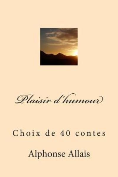 Cover for M Alphonse Allais · Plaisir D'humour: Choix De 40 Contes (Taschenbuch) (2015)