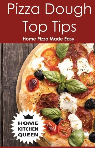 Cover for Mr a D Smith · Pizza Dough Top Tips: Pizza Dough Top Tips - Home Pizza Bases Made Easy (Pocketbok) (2015)