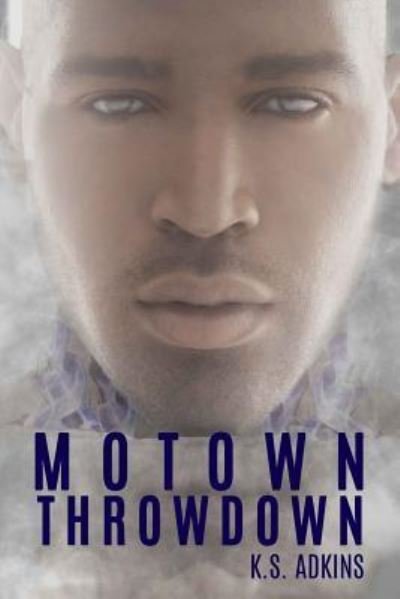 Motown Throwdown - K S Adkins - Kirjat - Createspace Independent Publishing Platf - 9781511612791 - maanantai 6. huhtikuuta 2015
