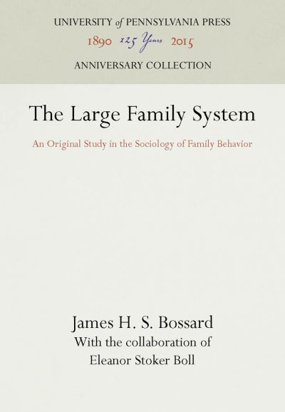 Cover for James H. S. Bossard · The Large Family System An Original Study in the Sociology of Family Behavior (Hardcover Book) (1956)