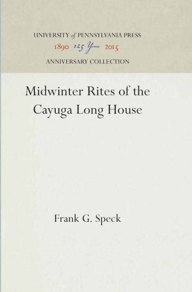 Cover for Frank G. Speck · Midwinter Rites of the Cayuga Long House (Hardcover Book) (1950)