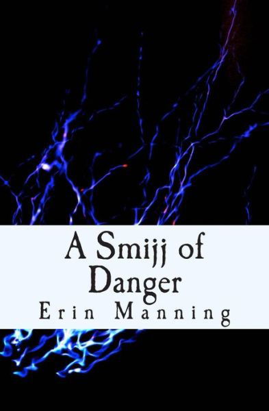 Cover for Erin Manning · A Smijj of Danger (Taschenbuch) (2015)