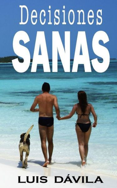 Decisiones Sanas - 100 Jesus Books - Boeken - Createspace Independent Publishing Platf - 9781514723791 - 26 juni 2015