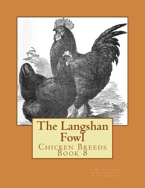 Cover for Miss a C Croad · The Langshan Fowl: Chicken Breeds Book 8 (Paperback Book) (2015)