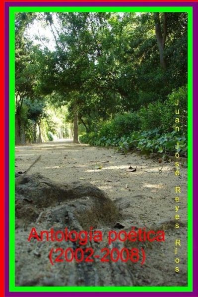 Cover for Juan-jose Reyes Rios · Antologia Poetica (2002-2008) (Paperback Book) (2015)