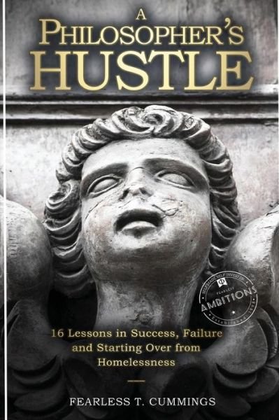 Cover for Fearless T Cummings · A Philosopher's Hustle: 16 Lessons in Success, Failure and Starting over from Homelessness (Paperback Book) (2015)