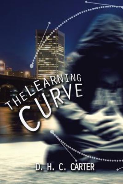 The Learning Curve - D H C Carter - Książki - AuthorHouse - 9781524623791 - 3 października 2016