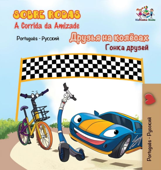 Sobre Rodas-A Corrida da Amizade - KidKiddos Books - Books - KidKiddos Books Ltd. - 9781525910791 - February 17, 2019