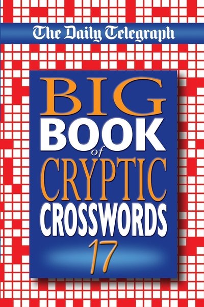 Daily Telegraph Big Book of Cryptic Crosswords 17 - Telegraph Group Limited - Outro -  - 9781529008791 - 18 de outubro de 2018
