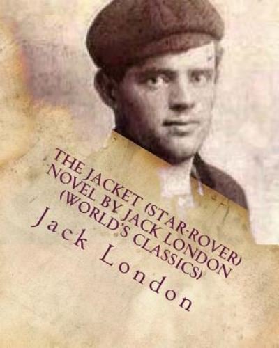 Cover for Jack London · The Jacket (Star-Rover) NOVEL by Jack London (World's Classics) (Paperback Book) (2016)