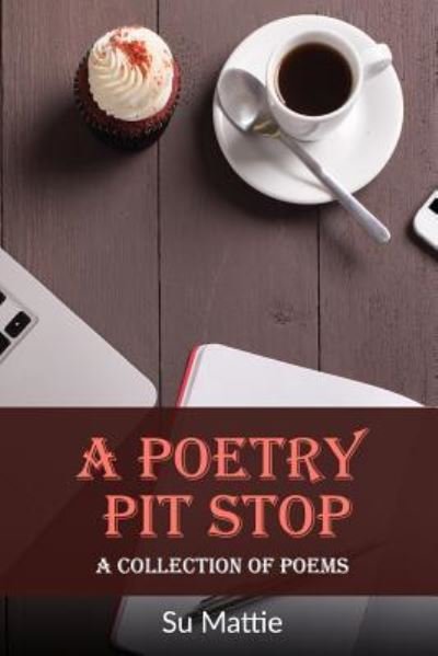 Cover for Su Mattie · A Poetry Pit stop (Paperback Bog) (2016)